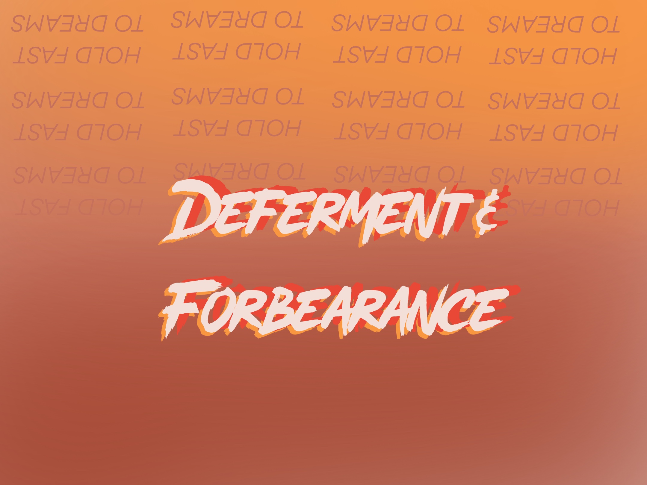 deferment-forbearance-hold-fast-to-dreams